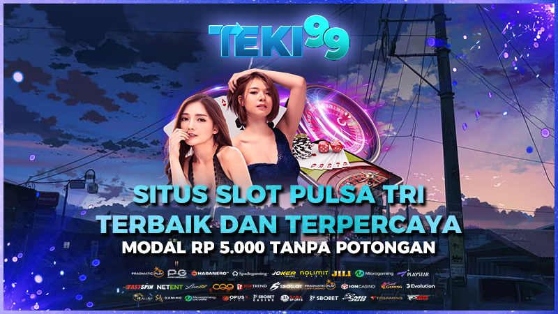 Slot Online Gacor Teki99 Deposit Via Indosat 5000 Tanpa Potongan