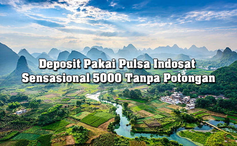 Deposit Pakai Pulsa Indosat Sensasional 5000 Tanpa Potongan